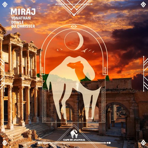 Dowle, Cafe De Anatolia, Yonathan, DJ Chrisser - Miraj [CDA261]